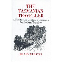 Tasmanian Traveller. Nineteenth Century Companion For Modern Travellers