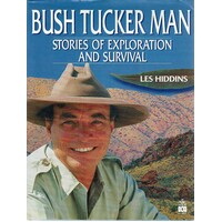Bush Tucker Man. Stories Of Exploration And Survival