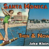 Then & Now. Santa Monica