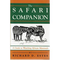The Safari Companion. A Guide To Watching African Mammals