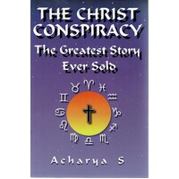 Christ Conspiracy. The Greatest Story Ever Sold