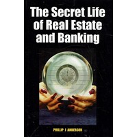 The Secret Life Of Real Estate And Banking