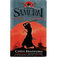 The Way Of The Warrior (Young Samurai, Book 1)