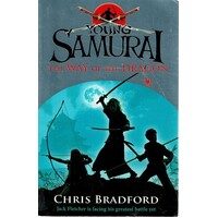The Way Of The Dragon (Young Samurai, Book 3)