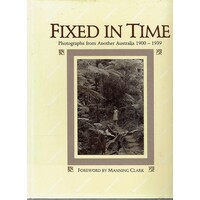 Fixed In Time. Photographs From Another Australia 1900-1939