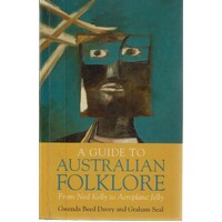 A Guide To Australian Folklore. From Ned Kelly To Aeroplane Jelly