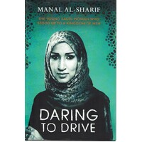Daring To Drive. A Gripping Account Of One Woman's Home-grown Courage That Will Speak To The Fighter In All Of Us
