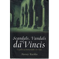 Scandals, Vandals And Da Vincis. A Gallery Of Remarkable Art Tales