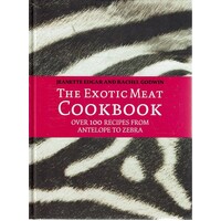 The Exotic Meat Cookbook. From Antelope to Zebra.