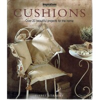 Cushions. Inspirations. Over 20 Beautiful Projects For The Home