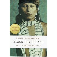 Black Elk Speaks. The Complete Edition