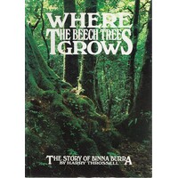 Where The Beech Trees Grow. The Story Of Binna Burra