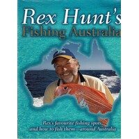 Rex Hunt's Fishing Australia.favourite Fishing Spots, And How To Fish Them-around Australia