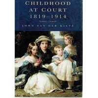 Childhood At Court 1819-1914