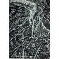 Digging Deeper. Short Stories From Kangaroo Island