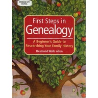 First Steps In Genealogy. A Beginner's Guide To Researching Your Family History