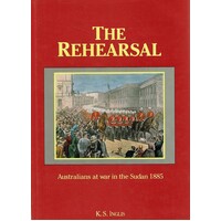 The Rehearsal. Australians At War In The Sudan 1885