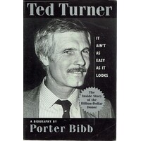 Ted Turner. It Ain't As Easy As It Looks