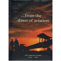 From The Dawn Of Aviation. The Qantas Story, 1920-1995