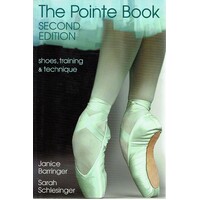 The Pointe Book. Shoes, Training And Technique