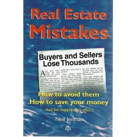 Real Estate Mistakes. How To Avoid Them, How To Save Your Money, And Live Happily Ever After.