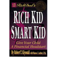 Rich Kid Smart Kid. Give Your Child A Financial Headstart