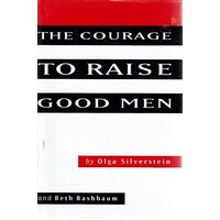 The Courage To Raise Good Men