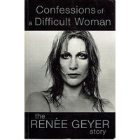 Confessions of a Difficult Woman. The Renee Geyer Story