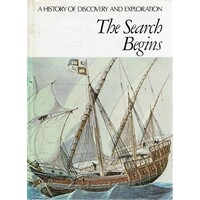 The Search Begins. A History Of Discovery And Exploration.