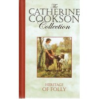 The Catherine Cookson Collection. Heritage Of Folly