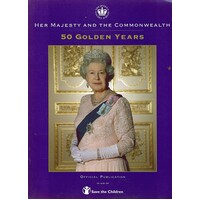 Her Majesty And The Commonwealth. 50 Golden Years