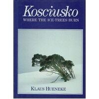 Kosciusko Where The Ice-trees Burn