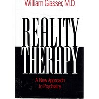 Reality Therapy. A New Approach To Psychiatry