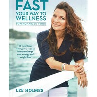 Fast Your Way To Wellness. Supercharged Food