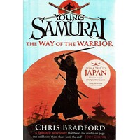 The Way Of The Warrior (Young Samurai, Book 1)