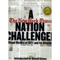 A Nation Challenged. A Visual History Of 9/11 And Its Aftermath