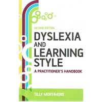 Dyslexia And Learning Style. A Practitioner's Handbook