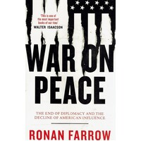 War On Peace. The End Of Diplomacy And The Decline Of American Influence