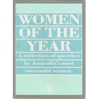 Women Of The Year. A Collection Of Speeches By Australia's Most Successful Women