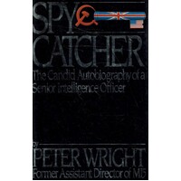 Spy Catcher. The Candid Autobiography Of A Senior Intelligence Officer.