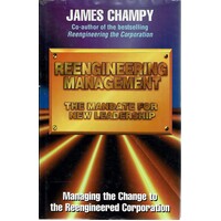 Reengineering Management. The Mandate For New Leadership