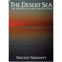 The Desert Sea. The Miracle Of Lake Eyre In Flood