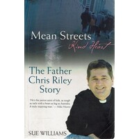 Mean Streets. Kind Heart. The Father Chris Riley Story