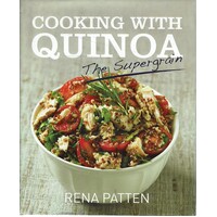 Cooking With Quinoa The Supergrain