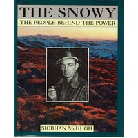 The Snowy. The People Behind The Power