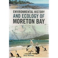 Environmental History And Ecology Of Moreton Bay