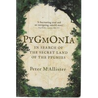 Pygmonia. In Search Of The Secret Land Of The Pygmies