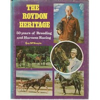 The Roydon Heritage. 50 Years Of Breeding And Harness Racing