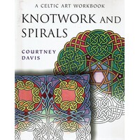 Knotwork And Spirals. A Celtic Art Workbook