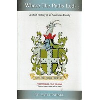 Where The Paths Led. A Short History Of An Australian Family